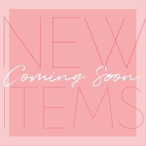 NEW ITEMS • Coming Soon!